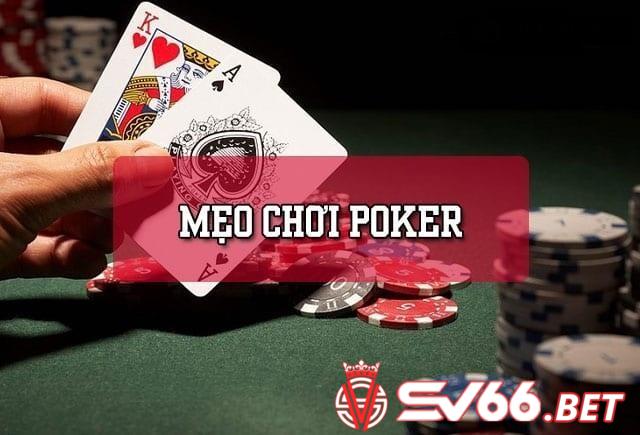 Có nhiều mẹo chơi poker hay dành cho người mới