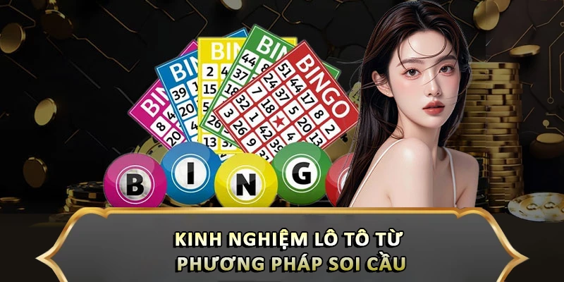 Kinh Nghiệm Lô Tô Đỉnh Cao Giúp Bạn Trúng Lớn Cùng Hitclub Kinh nghiệm lô tô từ phương pháp soi cầu