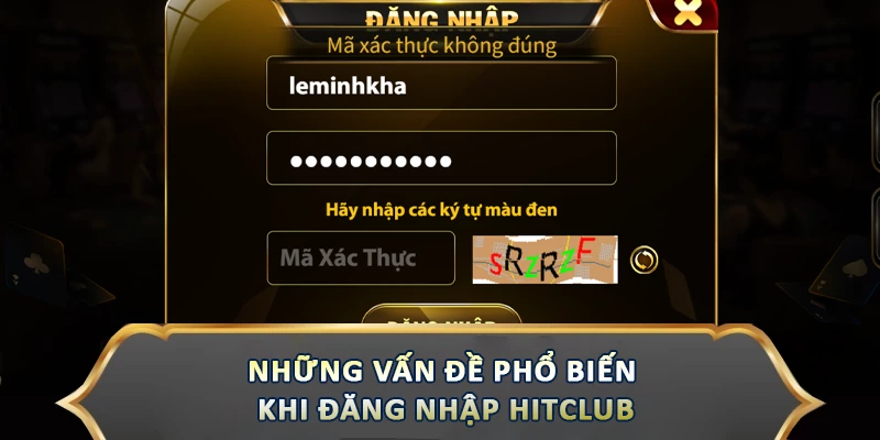 Đăng Nhập Hitclub – Khám Phá Thiên Đường Cá Cược Đỉnh Cao Những vấn đề phổ biến khi đăng nhập Hitclub